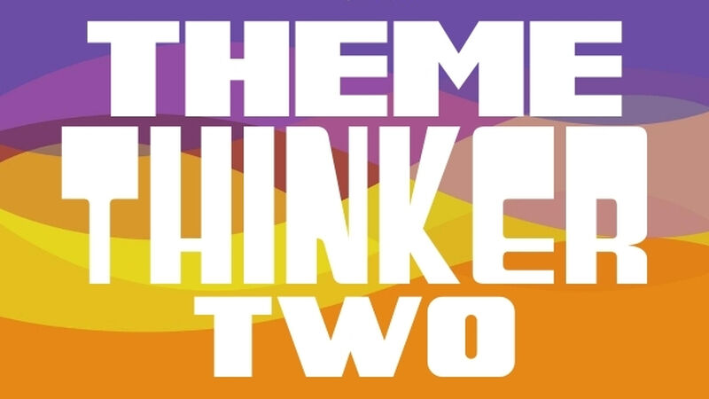 Theme Thinker Volume 2